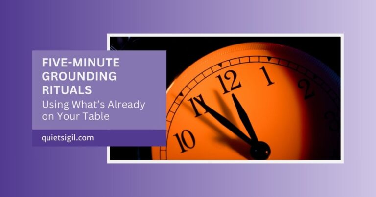 Five-Minute Grounding Rituals Using What’s Already on Your Table